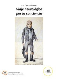 Viaje neurológico por la conciencia