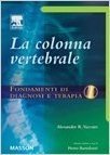 La colonna vertebrale. Fondamenti di diagnosi e terapia