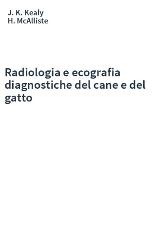 Radiologia e ecografia diagnostiche del cane e del gatto