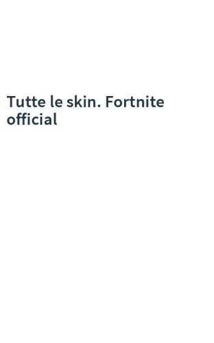 Tutte le skin. Fortnite official