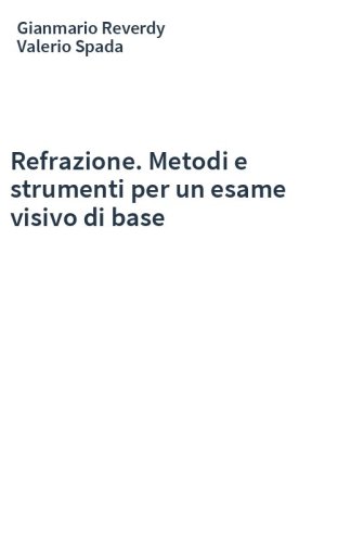 Refrazione. Metodi e strumenti per un esame visivo di base