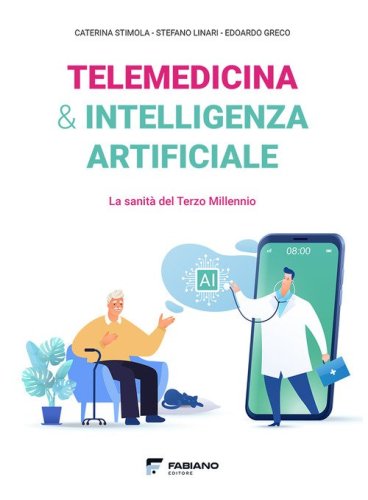 Telemedicina & Intelligenza Artificiale. La sanità del terzo Millennio
