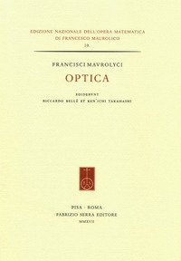 Francisci Maurolyci Optica. Ediz. italiana e inglese
