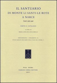 Il santuario di Monte Li Santi-Le Rote a Narce. Scavi 1985-1996