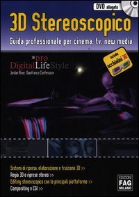 3D stereoscopico. Guida professionale per cinema, Tv, new media