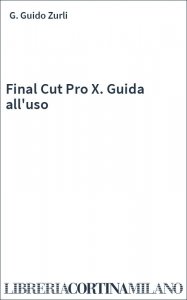 Final Cut Pro X. Guida all'uso