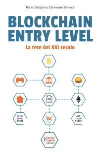 Blockchain entry level. La rete del XXI secolo