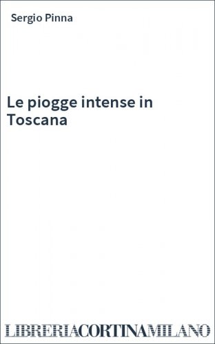 Le piogge intense in Toscana