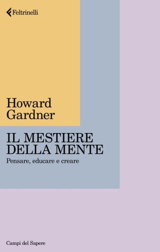 Il mestiere della mente. Pensare, educare e creare