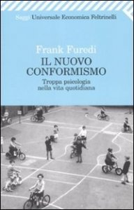 Il nuovo conformismo. Troppa psicologia nella vita quotidiana