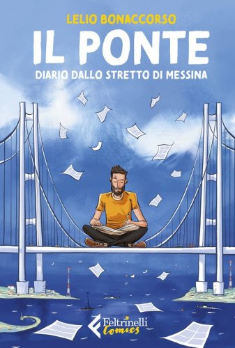 Il ponte. Diario dallo stretto di Messina