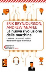 La nuova rivoluzione delle macchine. Lavoro e prosperità nell'era della tecnologia trionfante