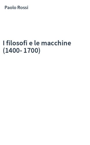I filosofi e le macchine (1400-1700)