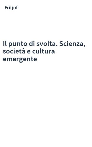 Il punto di svolta. Scienza, società e cultura emergente