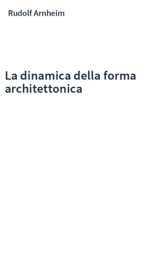 La dinamica della forma architettonica