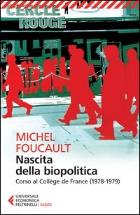 Nascita della biopolitica. Corso al Collège de France (1978-1979)