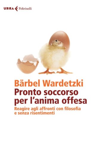 Pronto soccorso per l'anima offesa. Reagire agli affronti con filosofia e senza risentimenti