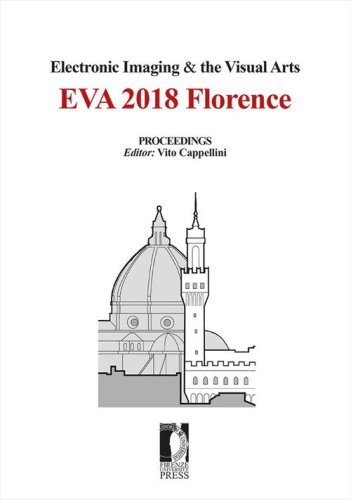 Electronic Imaging & the Visual Arts. EVA 2018 Florence. Florence (9-10 May 2018). Ediz. italiana e inglese