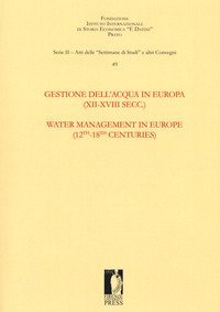 Gestione dell'acqua in Europa (XII-XVIII secc.)-Water management in Europe (12th-18th centuries)