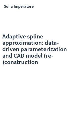 Adaptive spline approximation: data-driven parameterization and CAD model (re-)construction