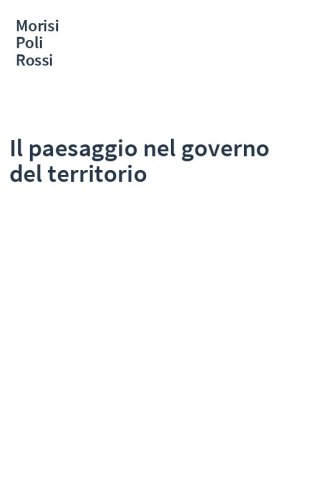 Il paesaggio nel governo del territorio