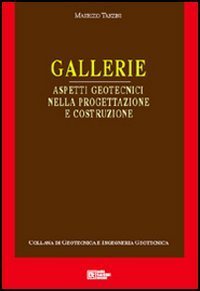 Gallerie. Aspetti geotecnici e progettazione