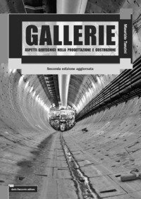 Gallerie. Aspetti geotecnici nella progettazione e costruzione