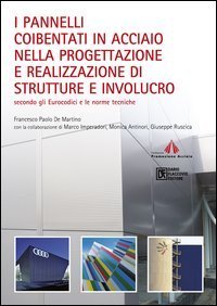 I pannelli coibentati in acciaio nella progettazione e realizzazione di strutture e involucro. Secondo gli Eurocodici e le norme tecniche