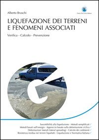 Liquefazione dei terreni e fenomeni associati. Verifica, calcolo, prevenzione