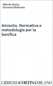 Amianto. Normativa e metodologie per la bonifica