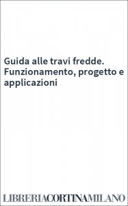 Guida alle travi fredde. Funzionamento, progetto e applicazioni