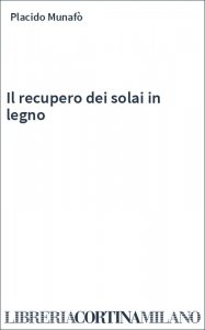 Il recupero dei solai in legno