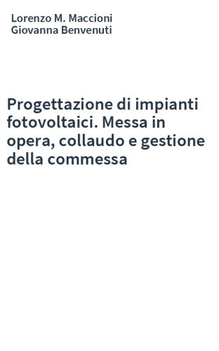 Progettazione di impianti fotovoltaici. Messa in opera, collaudo e gestione della commessa