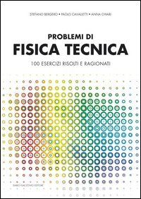 Problemi di fisica tecnica. 100 esercizi risolti e ragionati