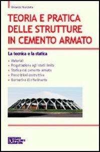 Teoria e pratica delle strutture in cemento armato