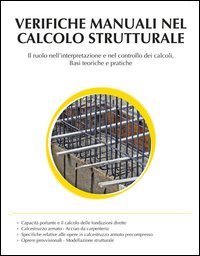 Verifiche manuali nel calcolo strutturale. Il ruolo nell'interpretazione e nel controllo dei calcoli. Basi teoriche e pratiche
