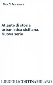 Atlante di storia urbanistica siciliana. Nuova serie
