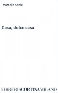 Casa, dolce casa