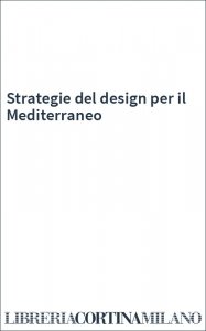 Strategie del design per il Mediterraneo