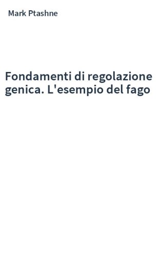 Fondamenti di regolazione genica. L'esempio del fago