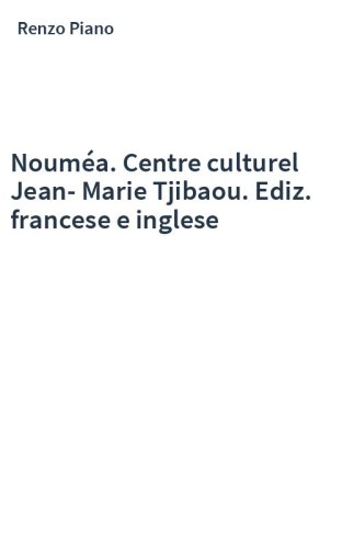 Nouméa. Centre culturel Jean-Marie Tjibaou. Ediz. francese e inglese