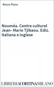 Nouméa. Centre culturel Jean-Marie Tjibaou. Ediz. italiana e inglese