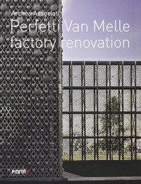 Archea associati. Perfetti Van Melle factory renovation. Ediz. italiana e inglese