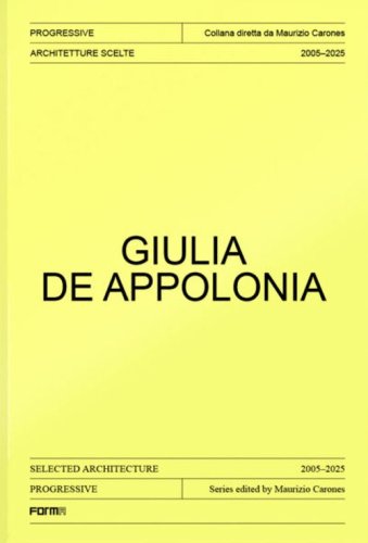 Giulia De Appolonia. Architetture scelte 2005-2025. Ediz. italiana e inglese