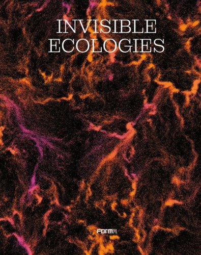 Invisible ecologies