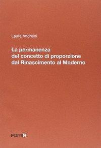 La permanenza del concetto di proporzione dal Rinascimento al moderno