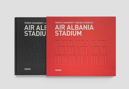 Marco Casamonti. Archea Associati. Air Albania Stadium. Ediz. italiana