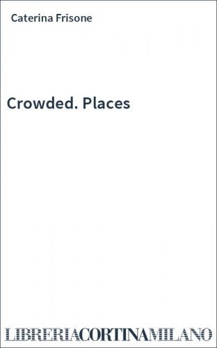 Crowded. Places