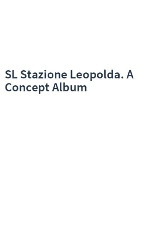SL Stazione Leopolda. A Concept Album
