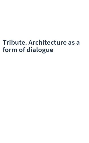 Tribute. Architecture as a form of dialogue